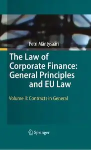 The Law of Corporate Finance: General Principles and EU Law: Volume II: Contracts in General (repost)