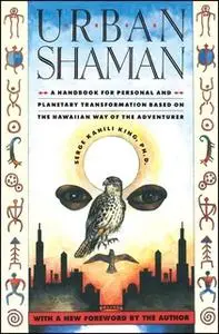 «Urban Shaman» by Serge Kahili King