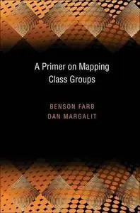 A Primer on Mapping Class Groups (Princeton Mathematical)