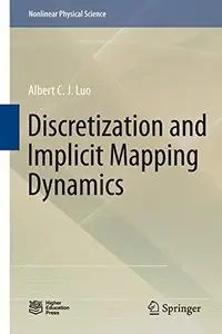 Discretization and Implicit Mapping Dynamics (Nonlinear Physical Science) (Repost)