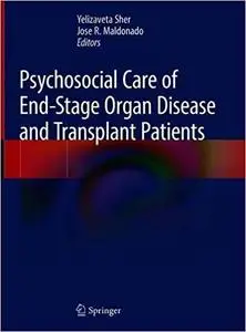 Psychosocial Care of End-Stage Organ Disease and Transplant Patients