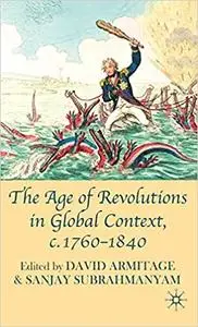 The Age of Revolutions in Global Context, c. 1760-1840