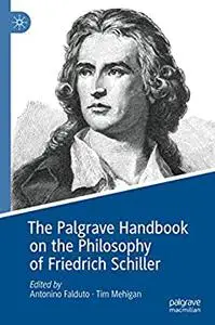 The Palgrave Handbook on the Philosophy of Friedrich Schiller