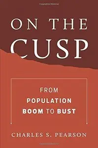 On the Cusp: From Population Boom to Bust