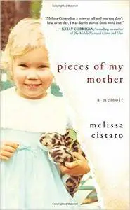 Pieces of My Mother: A Memoir