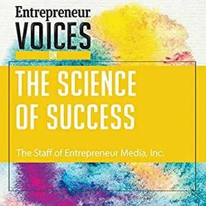 Entrepreneur Voices on the Science of Success [Audiobook]