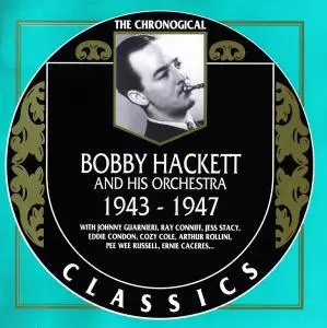Bobby Hackett and His Orchestra - 1943-1947 (1999)
