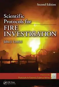 Scientific Protocols for Fire Investigation, Second Edition