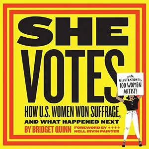 She Votes: How U.S. Women Won Suffrage, and What Happened Next [Audiobook]