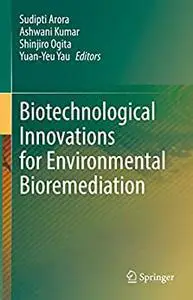 Biotechnological Innovations for Environmental Bioremediation