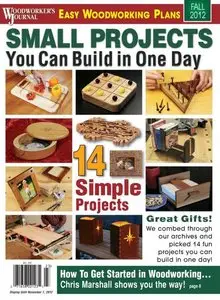 Woodworker's Journal - Small Projects You Can Build In One Day (Fall 2012)