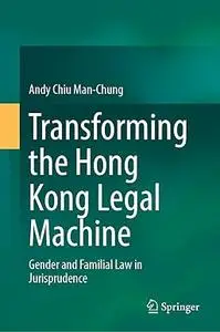 Transforming the Hong Kong Legal Machine: Gender and Familial Law in Jurisprudence