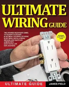 James Field - Ultimate Wiring Guide