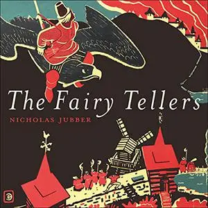 The Fairy Tellers: A Journey into the Secret History of Fairy Tales [Audiobook]