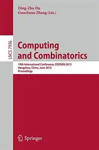 Computing and combinatorics: 19th International Conference, COCOON 2013, Hangzhou, China, June 21-23, 2013: proceedings