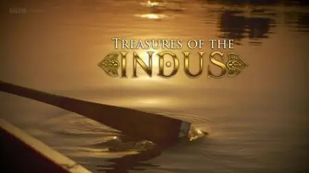 BBC - Treasures of the Indus (2015)
