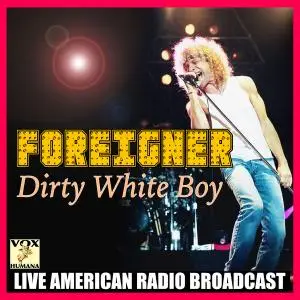Foreigner - Dirty White Boy (2020) [Official Digital Download]