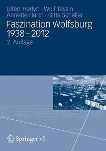 Faszination Wolfsburg 1938 – 2012