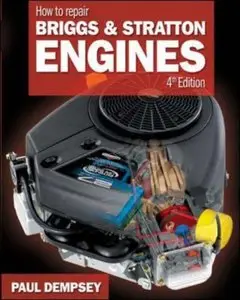 How to Repair Briggs and Stratton Engines, 4th edition (repost)