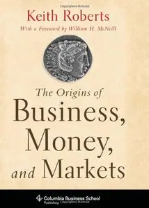 The Origins of Business, Money, and Markets [Repost]