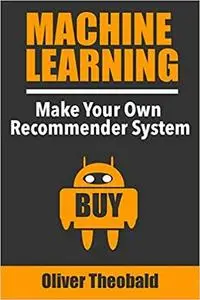 Machine Learning: Make Your Own Recommender System (Machine Learning From Scratch)