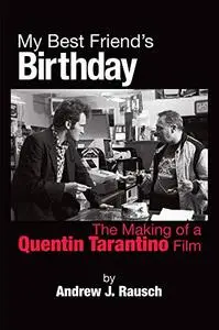 My Best Friend’s Birthday: The Making of a Quentin Tarantino Film