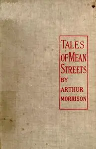 «Tales of Mean Streets» by Arthur Morrison