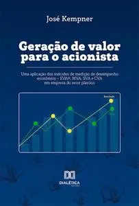 «Geração de Valor para o Acionista» by José Kempner