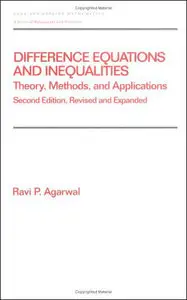 Difference Equations and Inequalities: Theory, Methods, and Applications by Ravi P. Agarwal [Repost] 