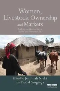 Women, Livestock Ownership and Markets: Bridging the Gender Gap in Eastern and Southern Africa (repost)