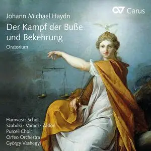 Gyorgy Vashegyi, Orfeo Orchestra, Purcell Choir - Johann Michael Haydn: Der Kampf der Busse und Bekehrung (2014)