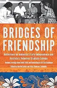 Bridges of Friendship: Reflections on Indonesia's Early Independence and Australia's Volunteer Graduate Scheme