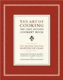  The Art of Cooking: The First Modern Cookery Book (California Studies in Food and Culture)