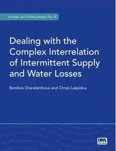 Dealing with the Complex Interrelation of Intermittent Supply and Water Losses (Scientific and Technical Report)