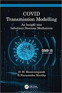 Covid Transmission Modeling: An Insight Into Infectious Diseases Mechanism