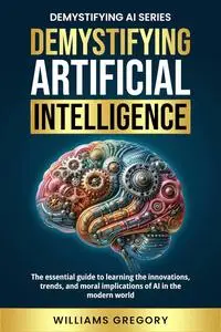 Demystifying Artificial Intelligence