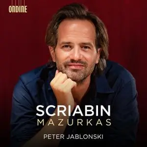 Peter Jablonski - Scriabin: Mazurkas (2020)