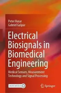 Electrical Biosignals in Biomedical Engineering: Medical Sensors, Measurement Technology and Signal Processing (Repost)