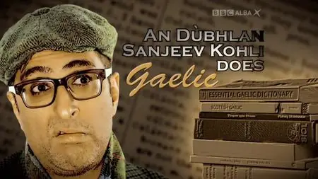 BBC An Dubhlan - Sanjeev Kohli Does Gaelic (2015)