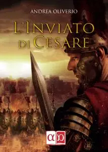 Andrea Oliverio - L'Inviato di Cesare