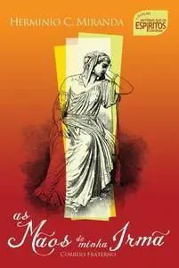 «As mãos de minha irmã» by Hermínio C. Miranda