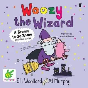 «Woozy the Wizard» by Elli Woollard