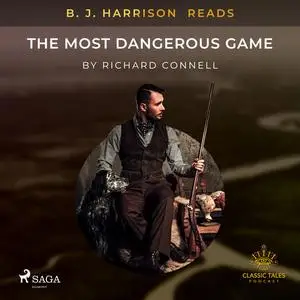 «B. J. Harrison Reads The Most Dangerous Game» by Richard Connell