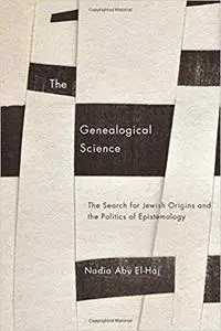 The Genealogical Science: The Search for Jewish Origins and the Politics of Epistemology