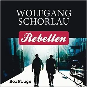 Wolfgang Schorlau - Rebellen