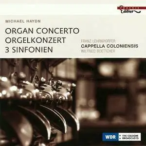 Franz Lehrndorfer, Cappella Coloniensis, Wilfried Boettcher - Michael Haydn: Organ Concerto, 3 Symphonie (2009)