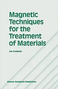 Magnetic Techniques for the Treatment of Materials (Repost)