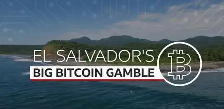 BBC - El Salvador's Big Bitcoin Gamble (2022)