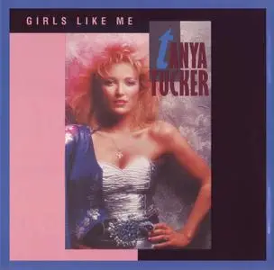 Tanya Tucker - Girls Like Me (1986) [1994, Reissue]
