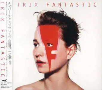 Trix - Fantastic (2009) {Japan}